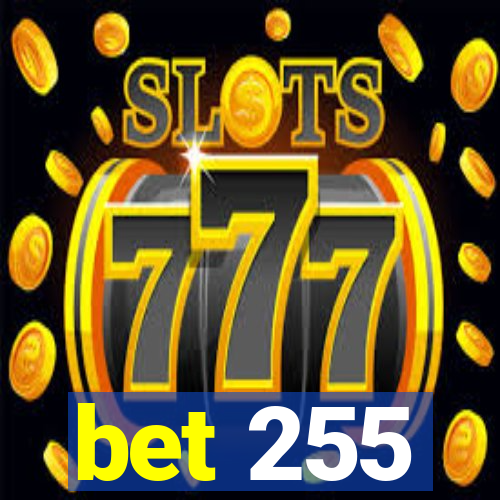 bet 255